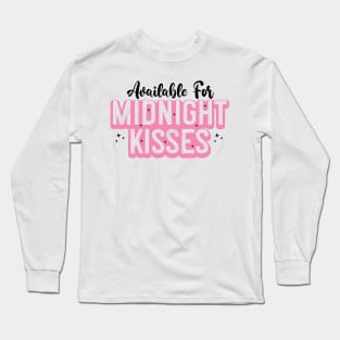 Available for midnight kisses Long Sleeve T-Shirt